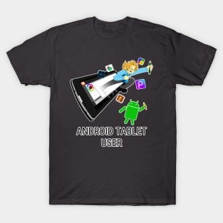 Android Tablet User T-Shirt